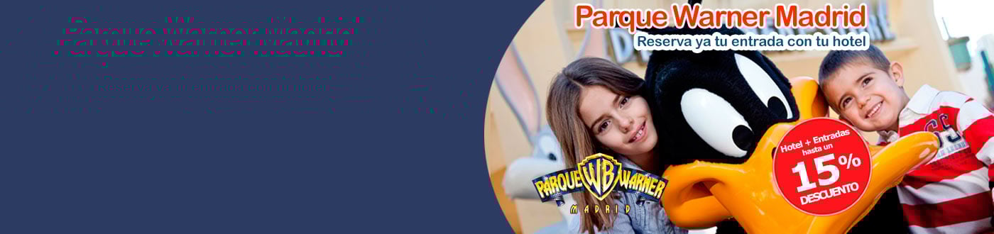 Ofertas Warner Madrid. Hotel + Entradas para vivir una aventura increible