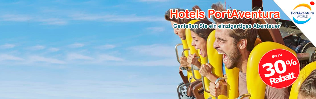 Angebote Hotels PortAventura 2022 - 30% Rabatt Hotel + Tickets!