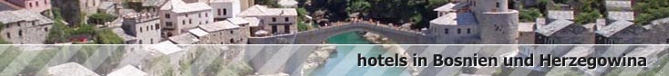 reservierungen in hotels in bosnien und herzegovina reservierungen in hotels in bosnien und herzegovina