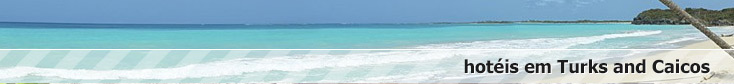 reserva de hotéis em ilhas turcas e caicos reserva de hotéis em ilhas turcas e caicos